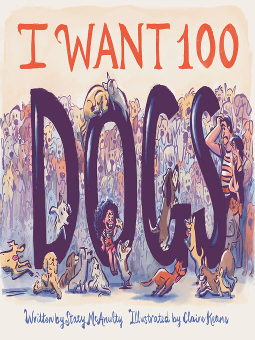 Title details for I Want 100 Dogs by Stacy McAnulty - Available